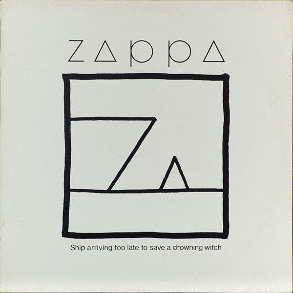 Frank Zappa : Ship Arriving Too Late To Save A Drowning Witch (LP, Album)