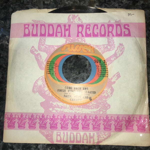 Faith, Hope And Charity* : Come Back And Finish What You Started (7")