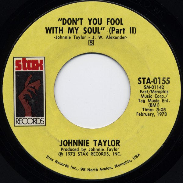 Johnnie Taylor : Don't You Fool With My Soul (7")