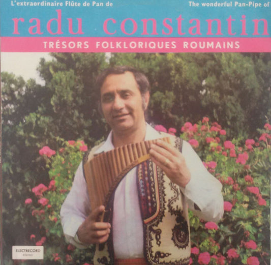 Radu Constantin : L'extraordinaire Flûte De Pan De Radu Constantin / The Wonderful Pan-Pipe Of Radu Constantin (LP)