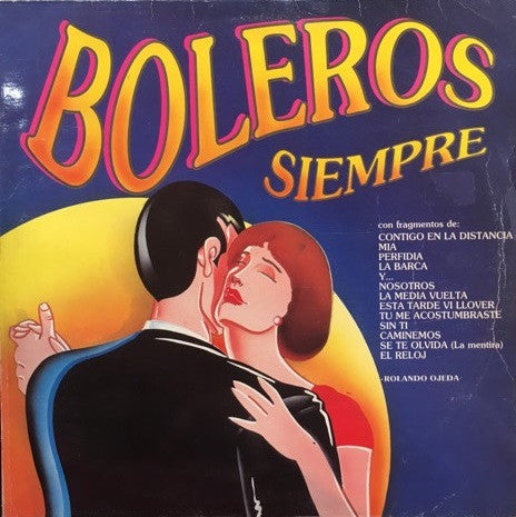 Rolando Ojeda : Siempre - Aquellos Boleros (LP, Album)