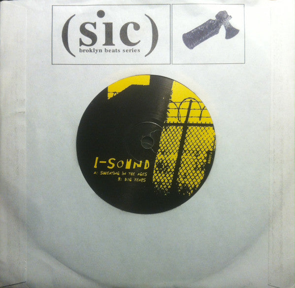 I-Sound : Sweating In The Ages / Dog Years (7")