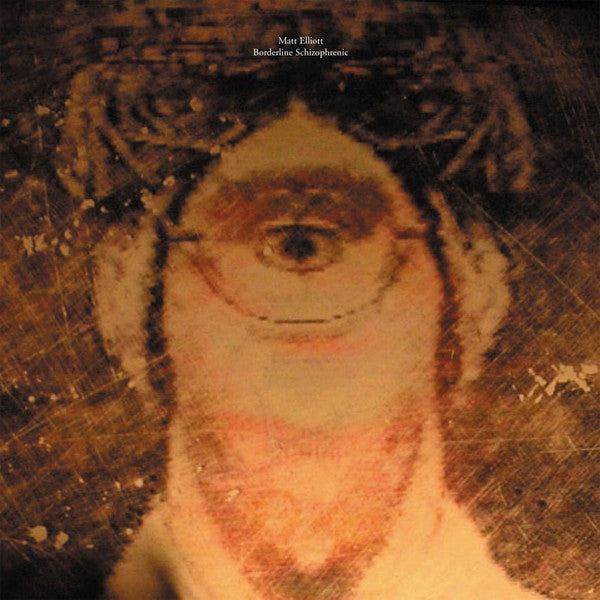 Matt Elliott : Borderline Schizophrenic (10")