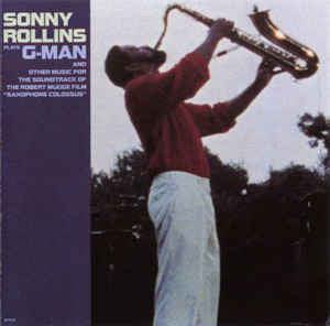 Sonny Rollins : Sonny Rollins Plays G-Man And Other Music For The Soundtrack Of The Robert Mugge Film "Saxophone Colossus" (LP, Album)