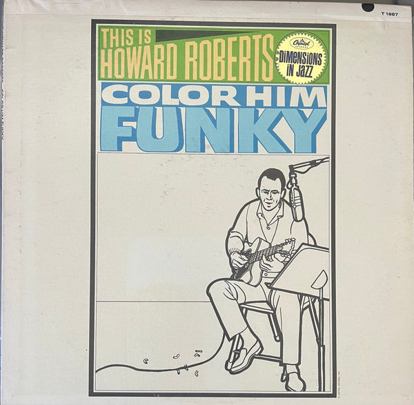 The Howard Roberts Quartet : This Is Howard Roberts Color Him Funky (LP, Album, Mono)