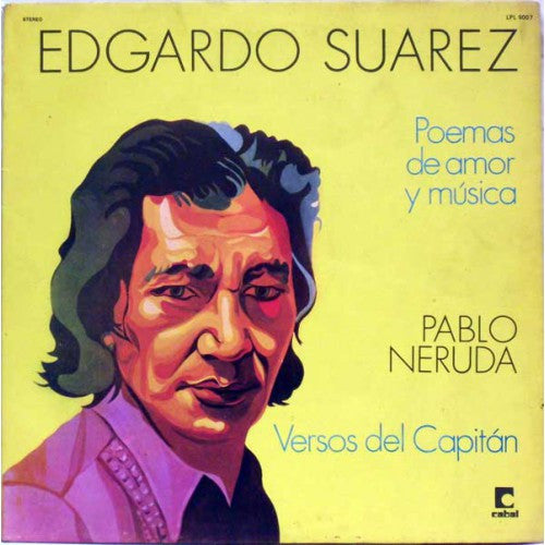 Edgardo Suárez, Pablo Neruda : Los Versos Del Capitan (LP)
