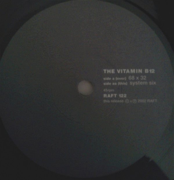 The Vitamin B12 : 68 x 32 / System Six (7")