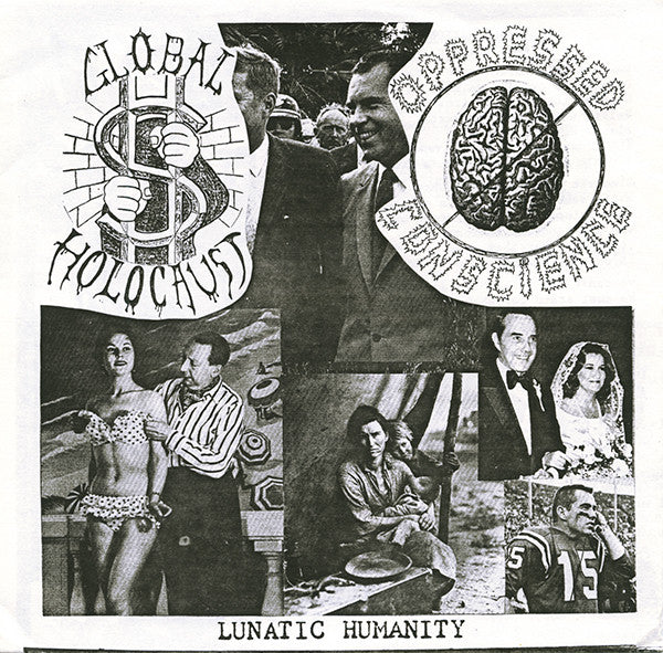 Global Holocaust / Oppressed Conscience : Lunatic Humanity (7")