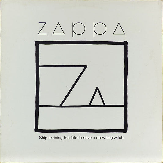 Frank Zappa : Ship Arriving Too Late To Save A Drowning Witch (LP, Album)