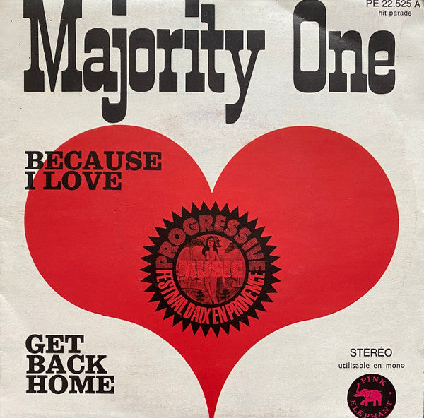 Majority One : Because I Love / Get Back Home (7", Single, Pri)