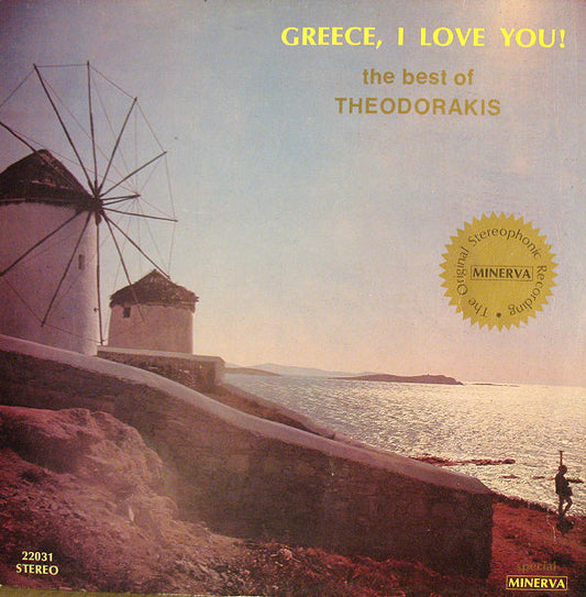 Theodorakis* : Greece, I Love You (The Best Of Theodorakis) (LP, Comp)