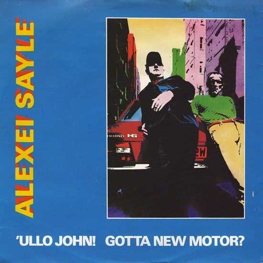 Alexei Sayle : 'Ullo John! Gotta New Motor? (12", Single, RE)