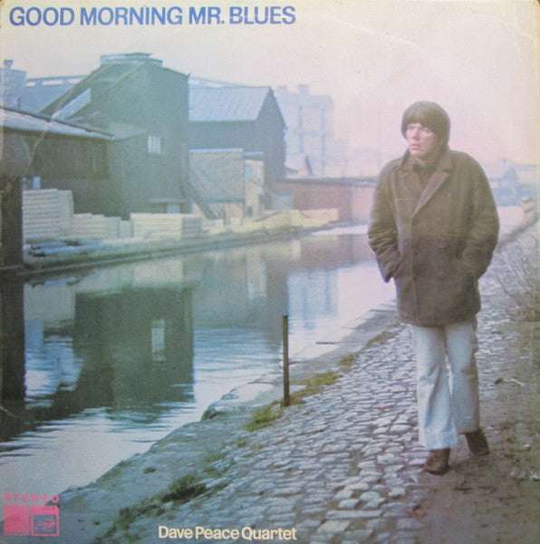 Dave Peace Quartet : Good Morning Mr. Blues (LP, Album)