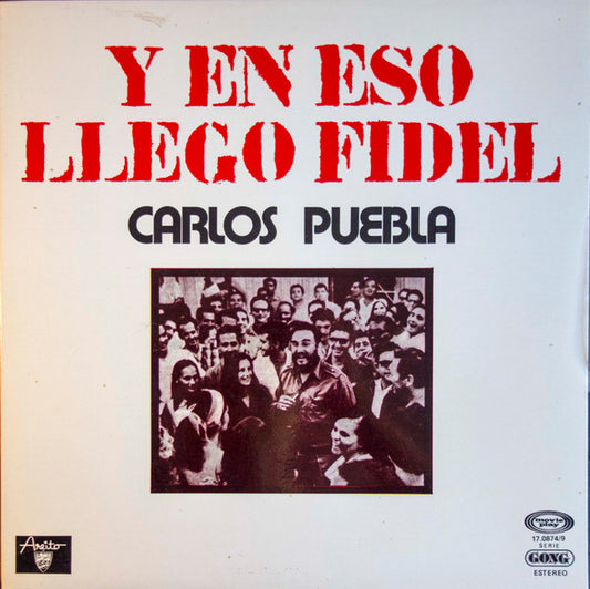 Carlos Puebla : Y En Eso Llego Fidel (LP, Album, Gat)