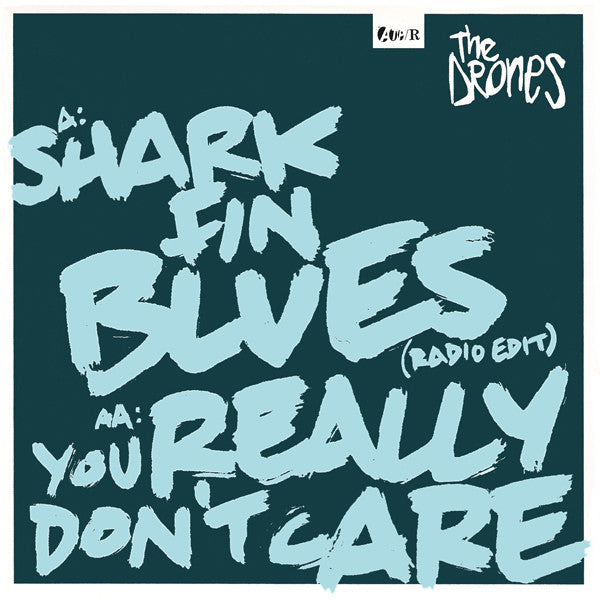 The Drones (2) : Shark Fin Blues (Radio Edit) / You Really Don't Care (7", Single, Pic)