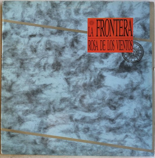 La Frontera : La Rosa De Los Vientos (LP, Album)