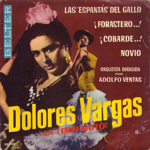 Dolores Vargas "La Terremoto"* : Las "Espantás" Del Gallo / ¡Forastero...! / ¡Cobarde...! / Novio (7", EP)