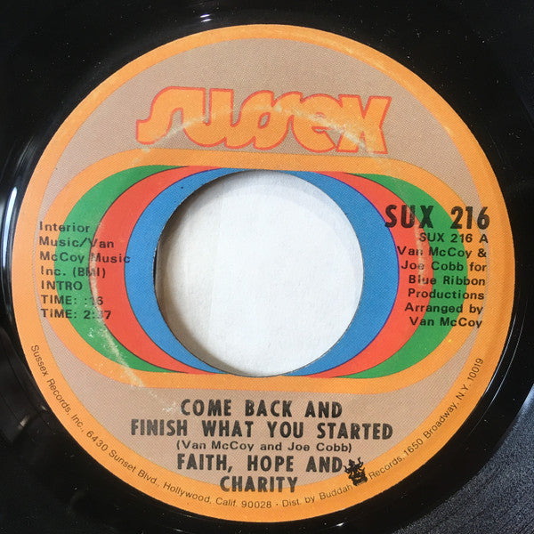 Faith, Hope And Charity* : Come Back And Finish What You Started (7")