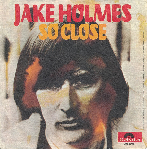 Jake Holmes : So Close (7", Single)