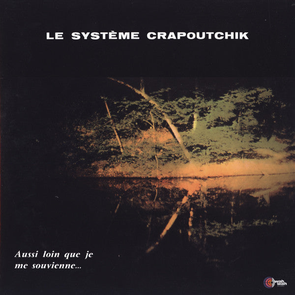 Le Système Crapoutchik : Aussi Loin Que Je Me Souvienne... (LP, Album, Ltd, RE, Gat)