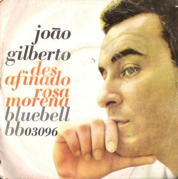 Joao Gilberto* : Desafinado / Rosa Morena (7")