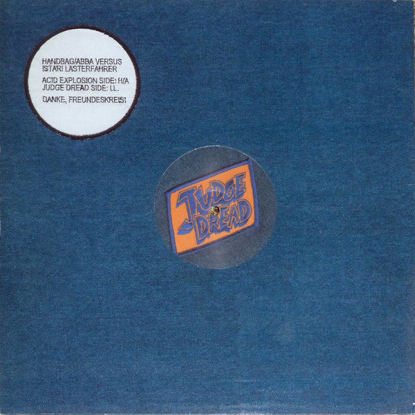 Handbag/Abba Versus Istari Lasterfahrer : Acid Explosion / Judge Dread (12", Album, Ltd)