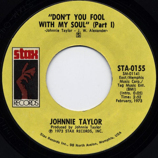 Johnnie Taylor : Don't You Fool With My Soul (7")