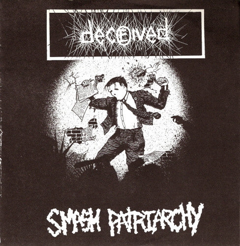 Deceived : Smash Patriarchy (7")