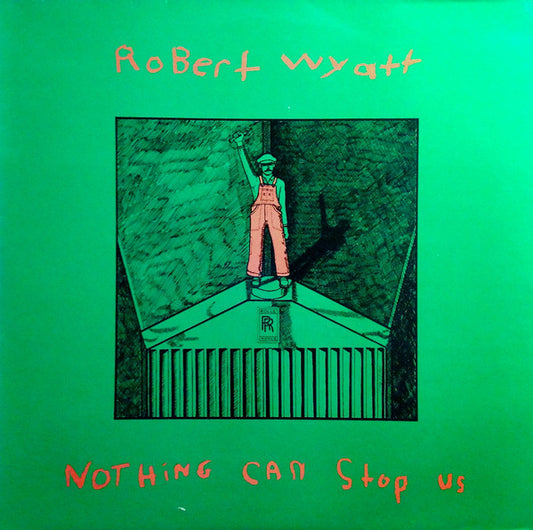 Robert Wyatt : Nothing Can Stop Us (LP, Comp, RE)