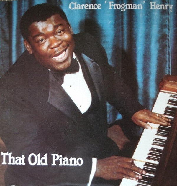 Clarence 'Frogman' Henry* : That Old Piano (7", Single)