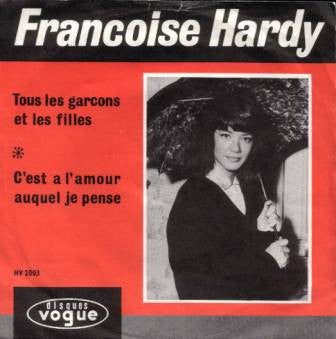Françoise Hardy : Tous Les Garçons Et Les Filles / C'Est A L'Amour Auquel Je Pense (7", Single)
