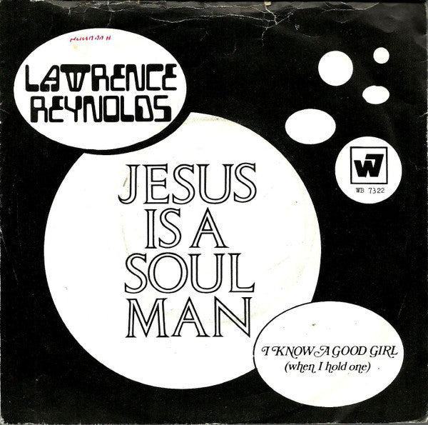 Lawrence Reynolds : Jesus Is A Soul Man / I Know A Good Girl (When I Hold One) (7", Single)
