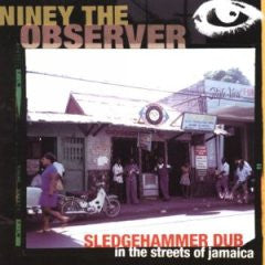 Niney The Observer : Sledgehammer Dub In The Streets Of Jamaica (LP)