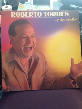 Roberto Torres : ... Y Sigo Criollo! (LP, Album)
