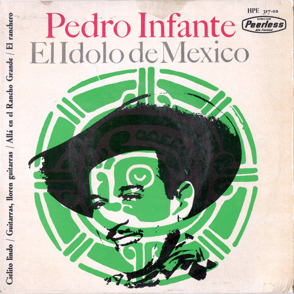 Pedro Infante : El Idolo De Mexico (7", EP)