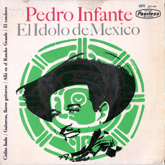 Pedro Infante : El Idolo De Mexico (7", EP)